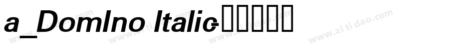 a_DomIno Italic字体转换